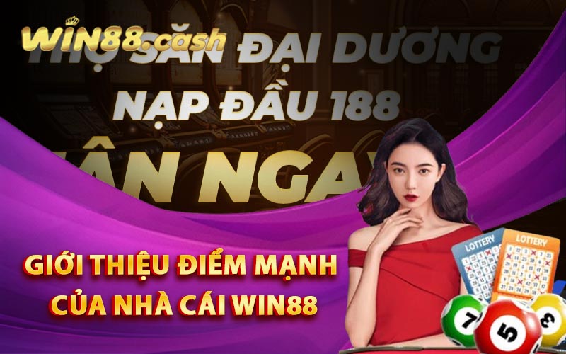 Giới Thiệu Win88 - Sân Chơi Được Yêu Thích Nhất Việt Nam 3 Giới thiệu điểm mạnh của nhà cái Win88