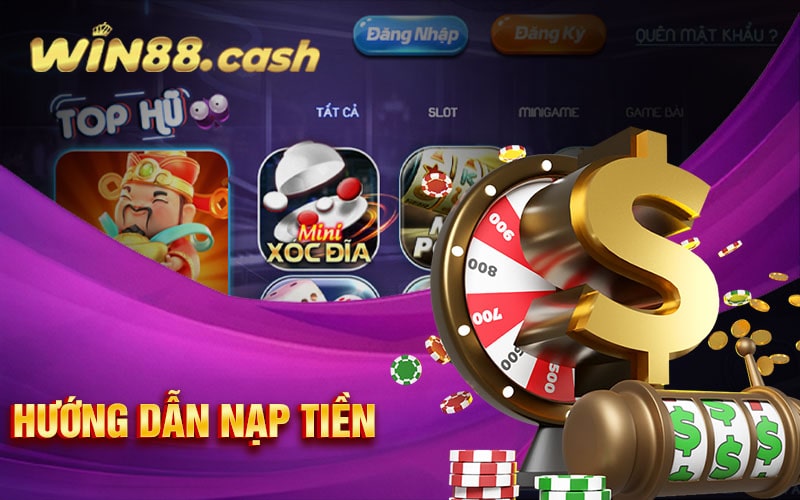 Nạp Tiền Win88 - Cách Nạp Tiền Vào Game Nhanh Chóng 3 Hướng dẫn nạp tiền Win88