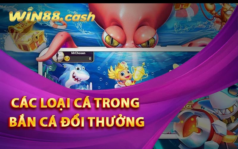 Kinh Nghiệm Bắn Cá Đổi Thưởng Kiếm Tiền Tỷ Trong Nốt Nhạc 3 Các loại cá trong Bắn Cá đổi thưởng online