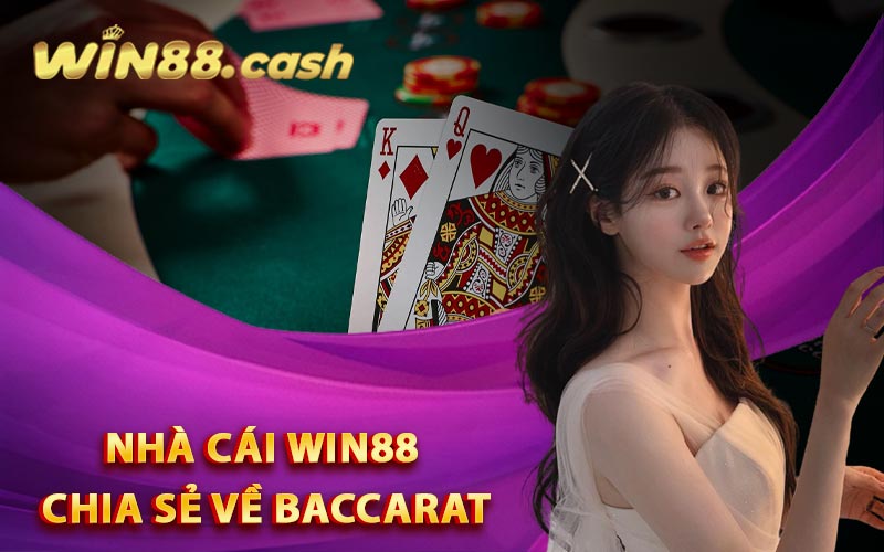 Game Bài Baccarat - Những Mẹo Chơi Thắng Dễ Dàng Nhất 5 Kinh nghiệm nhà cái Win88 chia sẻ về Baccarat